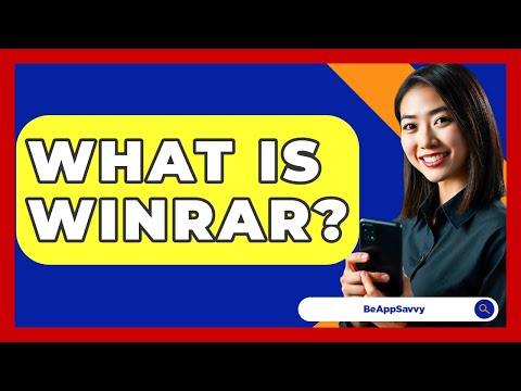 What Is WinRAR? - Be App Savvy