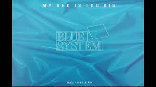 Blue System - My Bed Is Too Big 78th Rap Mix feat  7or8