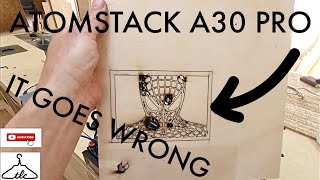 I Use The ATOMSTACK A30 PRO LASER & It Doesn't Go To Plan! // Vid#140