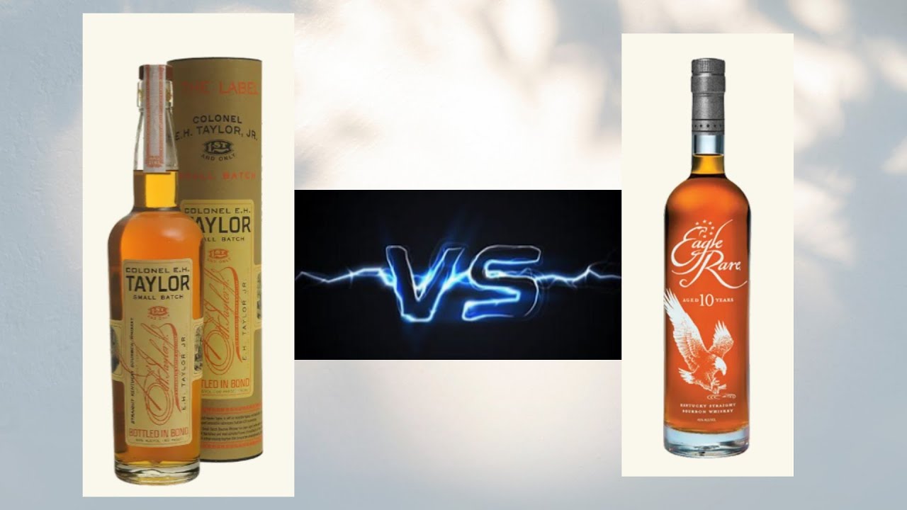 Eagle Rare 10 vs Colonel E. H. Taylor Small Batch