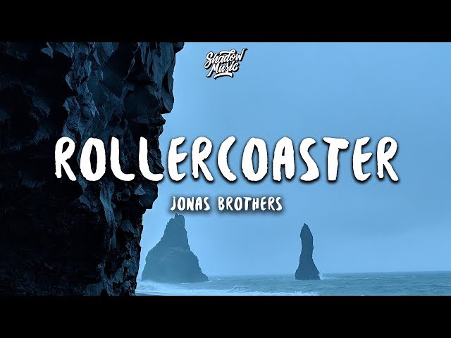 Jonas Brothers - Rollercoaster (Lyrics) class=