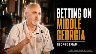George Emami on Taking Risks Building Businesses Betting on Middle Georgia