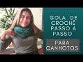 PARA CANHOTOS / GOLA DE CROCHÊ PASSO A PASSO