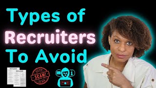 Types Of Recruiters To Avoid by HRGirl411 399 views 7 months ago 6 minutes, 18 seconds