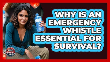 Why Is an Emergency Whistle Essential for Survival?