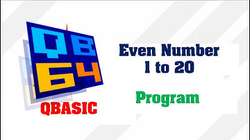 Print Even Number From 1 to 20 | for loop | Looping Program QBasic || Make Easy