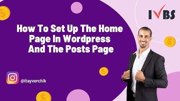How To Set Up The Home Page In Wordpress And The Posts Page: Itay Verchik IVBS SEO / PPC