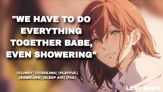 Clingy Girlfriend Spoils You With Attention While Cuddling [Girlfriend ASMR] [Sleep Aid] [Needy] F4A