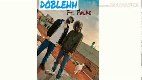 DOBLEHH ft flacko