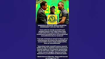 MWENYEKITI UCHAGUZI MSOLLA HAJAPEWA ENDORSEMENT HATA NA TIMU YAKE Yanga 