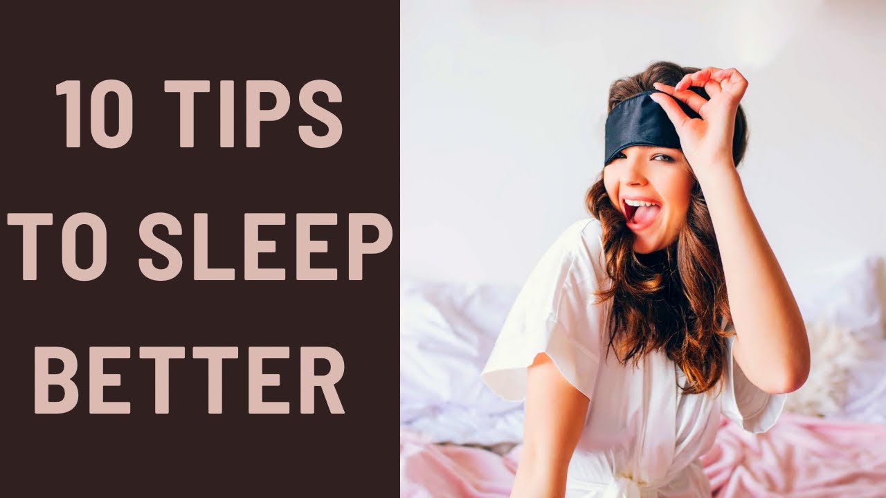 10 TIPS TO SLEEP BETTER - YouTube