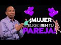 Mujer elige bien tu pareja sixto porras expone cmo elegir inteligentemente en el amor