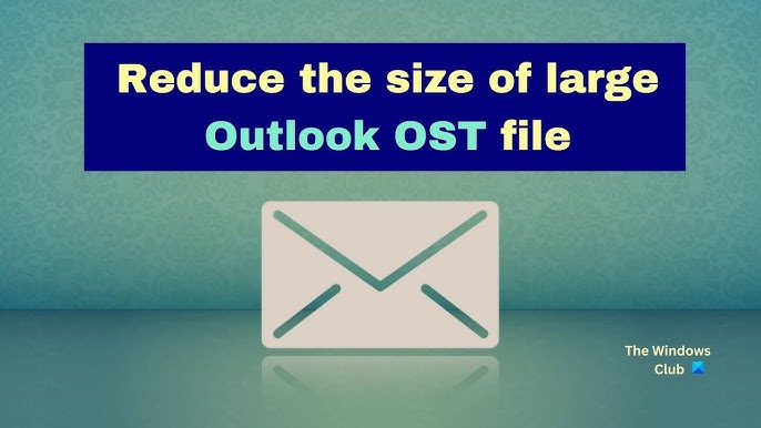 Reduce The Size Of Your Large Outlook Ost 2024