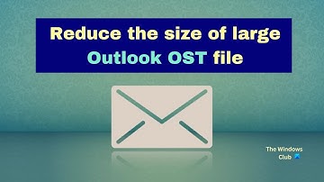 How to reduce the size of large Outlook OST file