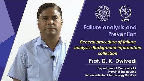 Lecture 19- General procedure of failure analysis: Background information collection
