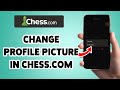 How To Change Profile Picture In Chess.com 2025 | Chess.com Mobile App Guide
