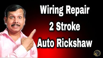 Auto Rickshaw 2 Stroke Wiring Hindi | How To Auto Rickshaw wiring Repair