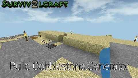 Build Cobblestone Generator | Survivalcraft 2
