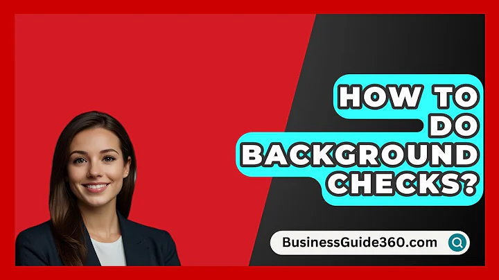 How To Do Background Checks? - BusinessGuide360.com