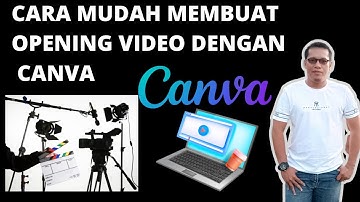 CARA MUDAH MEMBUAT OPENING VIDEO DENGAN CANVA.