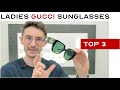 The 3 BEST Gucci Women's Sunglasses in 2021 - in 3 Minutes