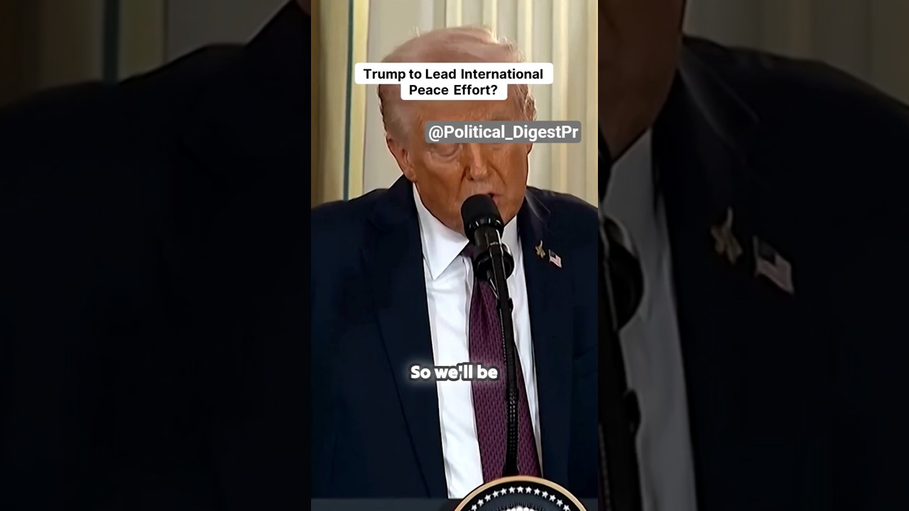 Trump to Lead International Peace Effort?   