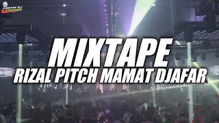 MIXTAPE BONGKAR RIZAL PITCH x MAMAT DJAFAR NEW 2026