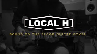 Local H - Bound for the Floor (Guitar Cover)