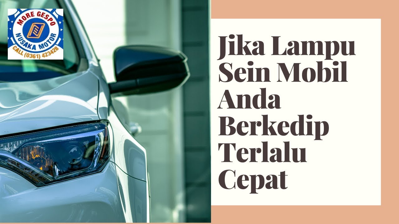Jika lampu sein mobil anda berkedip lebih cepat