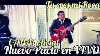 Video thumbnail of "Grupo nuevo pacto. Tu eres mi ROCA"