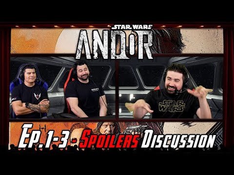 Star Wars Andor Premiere – Ep.1 -3 Spoilers Discussion!