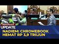 Bacakan Pembelaan, Nadiem: Chromebook Hemat Rp 3,9 Triliun | INDO UPDATE