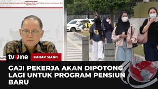 Pemerintah Akan Potong Gaji Pekerja Untuk Program Pensiun Tambahan Diluar Potongan JHT dan BPJSTK