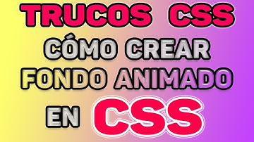 FONDO/BACKGROUND ANIMADO en CSS: Cómo crear un fondo animado en CSS.