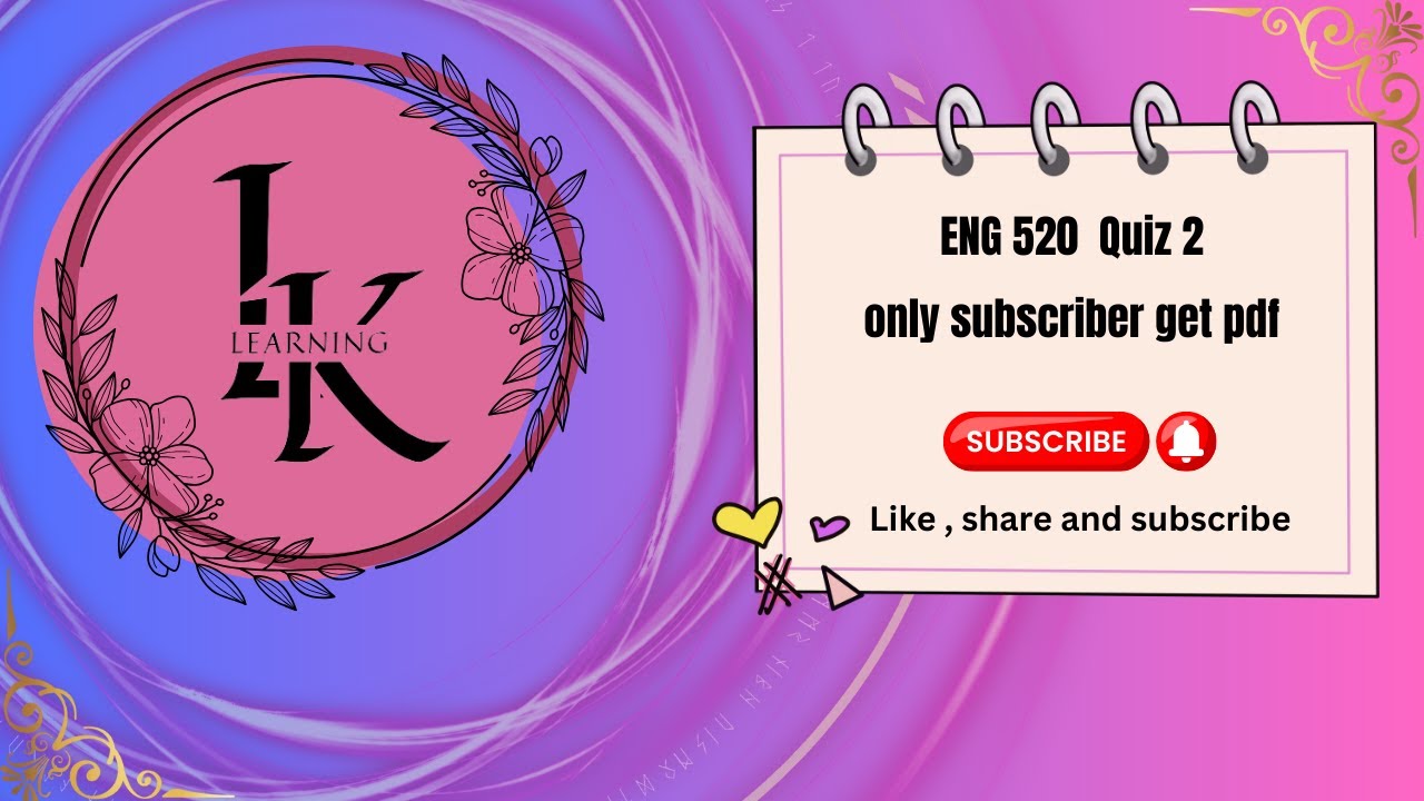 Eng 520 quiz 2 by # l.k learning 2025