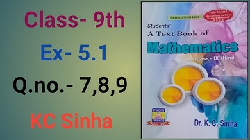 Class -9th , EX-5.1 , Q -( 7 , 8 , 9 ) , DR KC SINHA STUDENTS FRIENDS MATHS