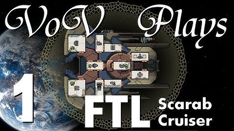 VoV Plays FTL Mods: Scarab Cruiser - Part 1: Walking In Circles