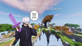 Average minecraft sky wars experience