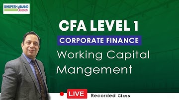 CFA Level 1 Corporate Finance Live Class 6 | Working Capital Management ( Eng)