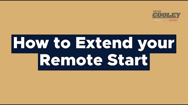 How to Extend your Remote Start
