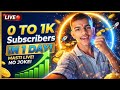 🔴Live 0 to 1K Subscribers in 1 Day 😱🔥 | Live Proof | No Joke!