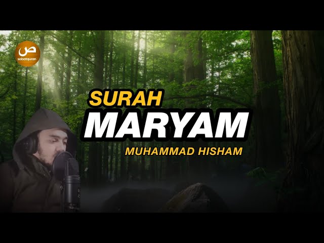 Murottal Al-Qur'an Merdu Surah Maryam سورة مريم | Muhammad Hisham | (Terjemah Indonesia) class=