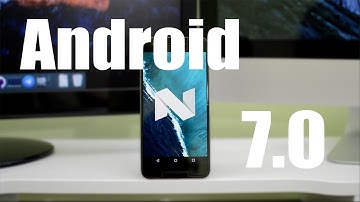 What’s New Android Nougat 7.0 - Official Release