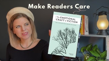 How to Make Readers Feel Your Story – The Emotional Craft of Fiction
