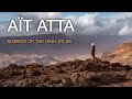 AÏT ATTA Nomads Of The High Atlas Morocco Trailer 