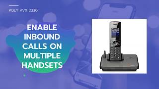 Poly Vvx D230 Inbound Calls On Multiple Handsets