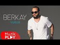 Berkay - Vurur (Official Audio)