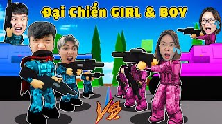 Bun Lãnh Đạo Cánh Đàn Ông Trong Cuộc Đại Chiến GIRL & BOY Rồi Chuyện Gì Đã Xảy Ra ??