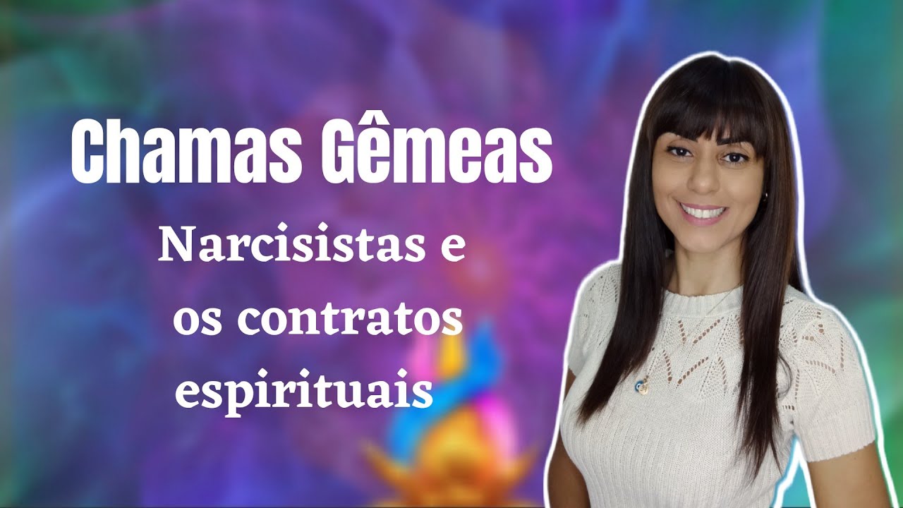 #chamasgemeas Narcisistas e os contratos espirituais