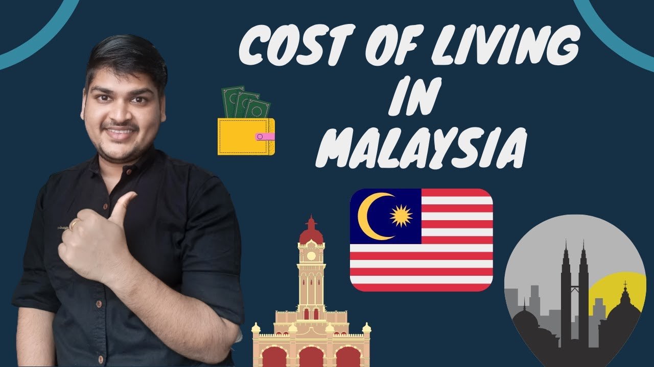Cost of Living in Malaysia Monthly expenses of international student